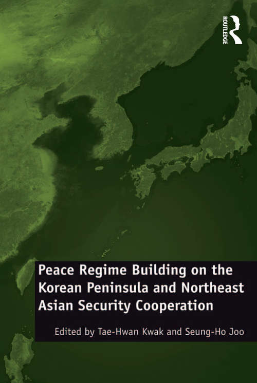 Book cover of Peace Regime Building on the Korean Peninsula and Northeast Asian Security Cooperation