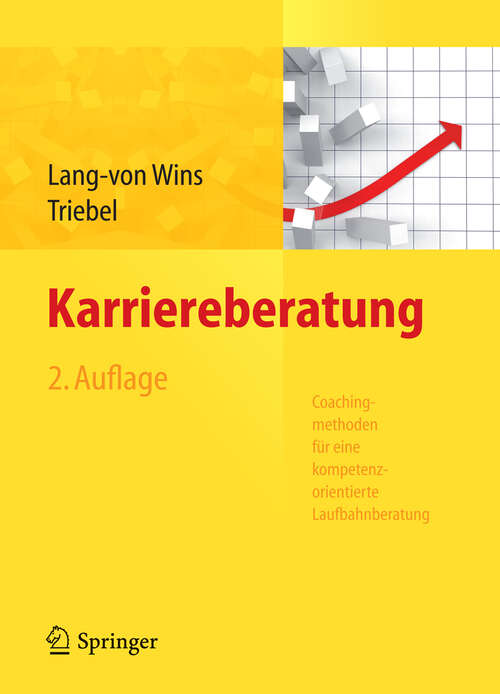 Book cover of Karriereberatung. Coachingmethoden für eine kompetenzorientierte Laufbahnberatung (2. Aufl. 2012)