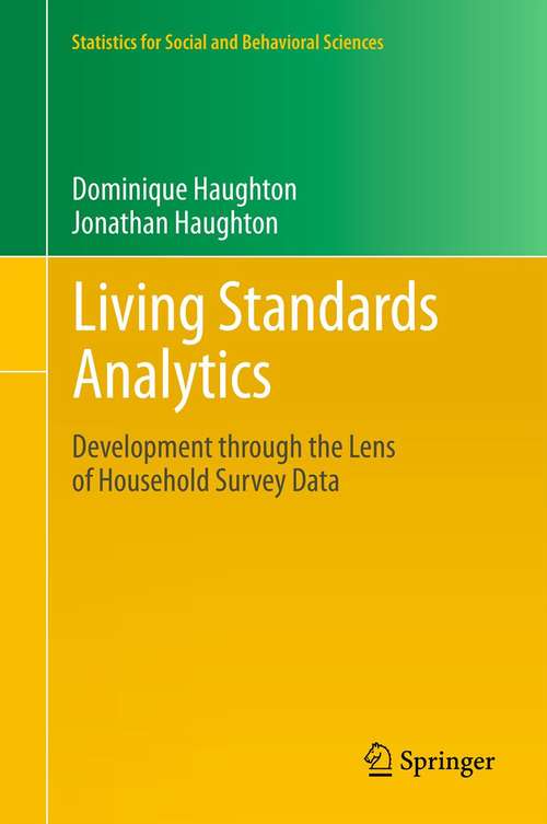 Book cover of Living Standards Analytics: Development through the Lens of Household Survey Data (2011) (Statistics for Social and Behavioral Sciences)