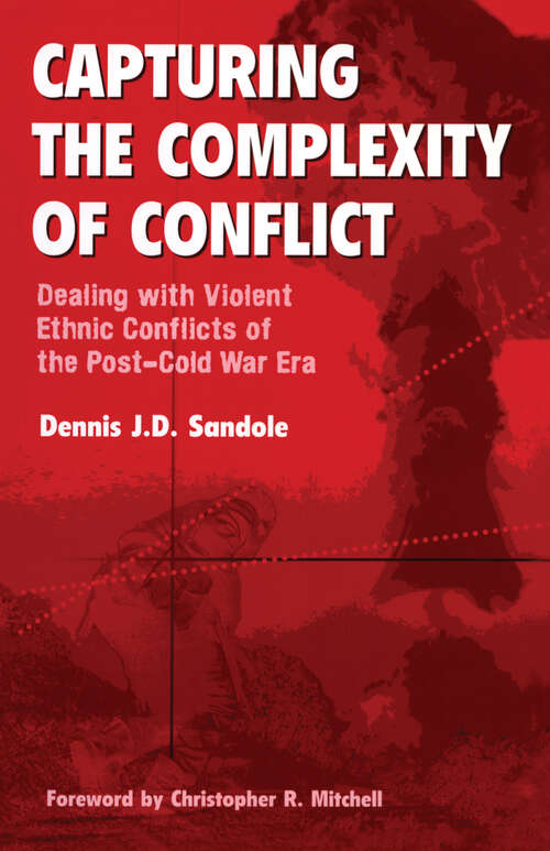 Book cover of Capturing the Complexity of Conflict: Dealing with Violent Ethnic Conflicts of the Post-Cold War Era