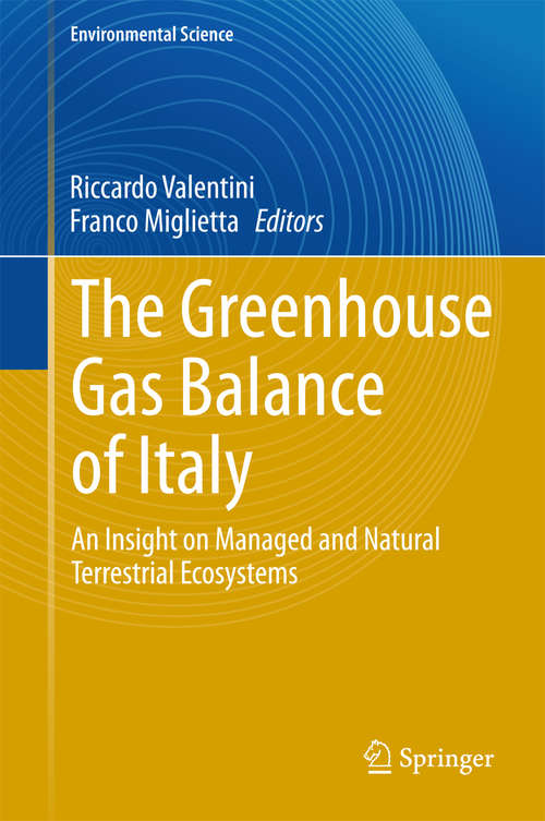 Book cover of The Greenhouse Gas Balance of Italy: An Insight on Managed and Natural Terrestrial Ecosystems (2015) (Environmental Science and Engineering)