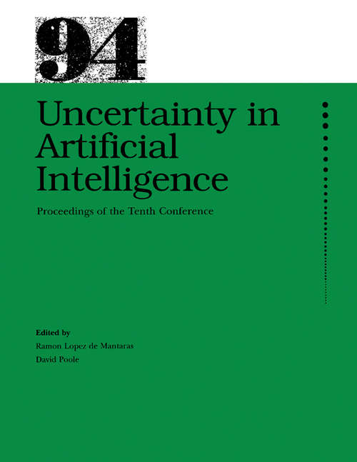 Book cover of Uncertainty in Artificial Intelligence: Proceedings of the Tenth Conference on Uncertainty in Artificial Intelligence, University of Washington, Seattle, July 29-31, 1994