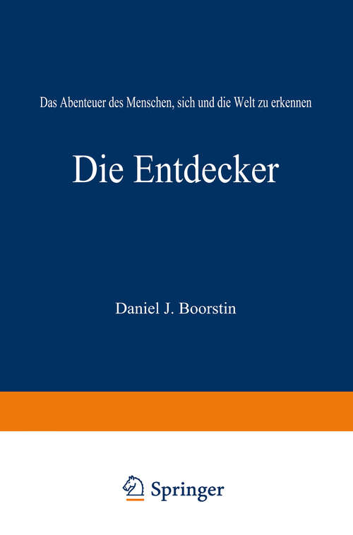 Book cover of Die Entdecker: Das Abenteuer des Menschen, sich und die Welt zu erkennen (1985)