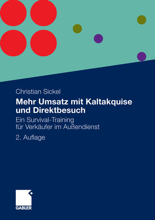 Book cover of Mehr Umsatz mit Kaltakquise und Direktbesuch: Ein Survival-Training für Verkäufer im Außendienst (2. Aufl. 2011)