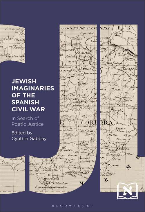 Book cover of Jewish Imaginaries of the Spanish Civil War: In Search of Poetic Justice (Comparative Jewish Literatures)