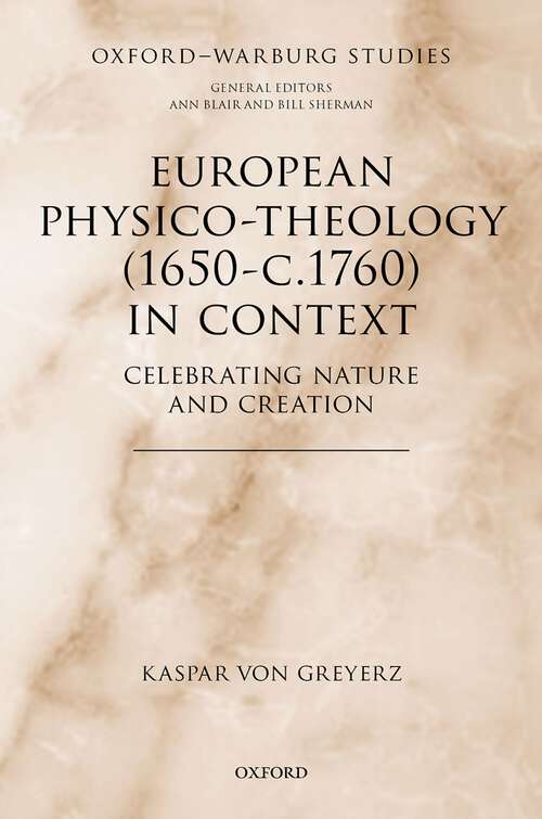 Book cover of European Physico-theology: Celebrating Nature and Creation (Oxford-Warburg Studies)