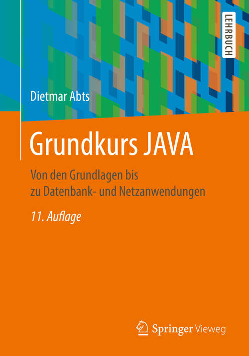 Book cover of Grundkurs JAVA: Von den Grundlagen bis zu Datenbank- und Netzanwendungen (11. Aufl. 2020)