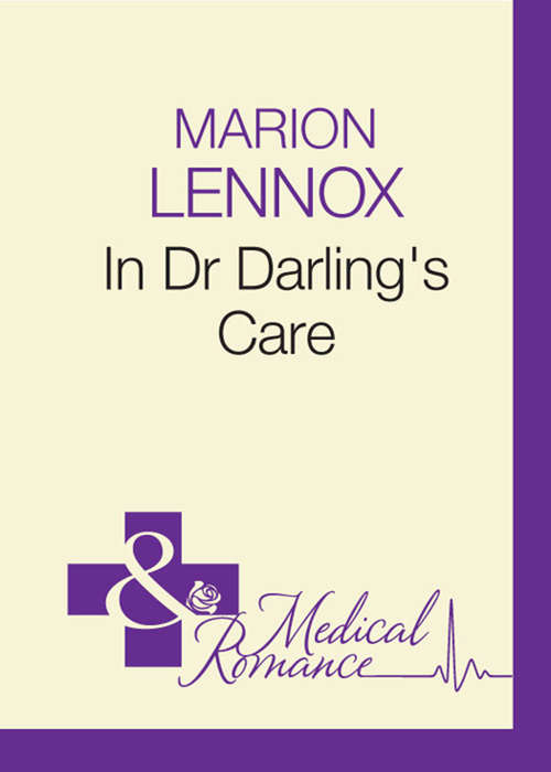 Book cover of In Dr Darling's Care (ePub First edition) (Mills And Boon Medical Ser.)