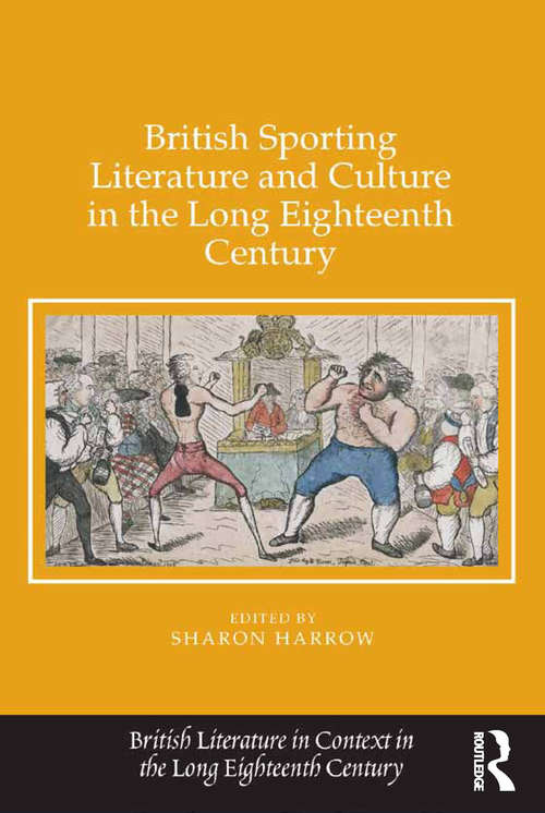 Book cover of British Sporting Literature and Culture in the Long Eighteenth Century (British Literature in Context in the Long Eighteenth Century)