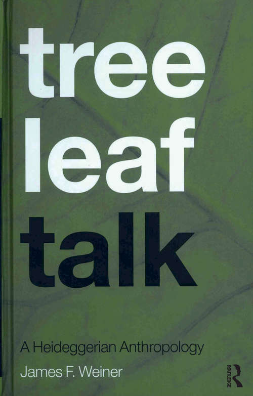 Book cover of Tree Leaf Talk: A Heideggerian Anthropology