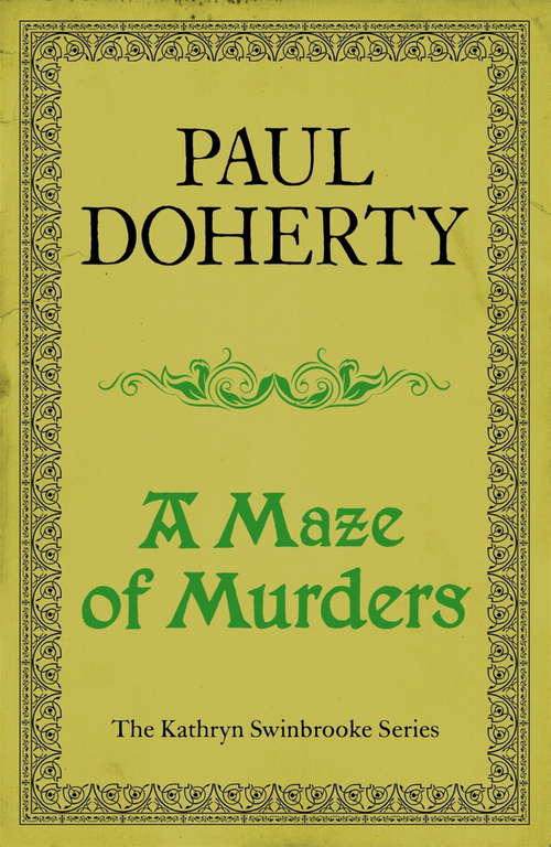 Book cover of A Maze of Murders: A hunt for a killer in medieval Canterbury (Kathryn Swinbrooke Medieval Mysteries #6)