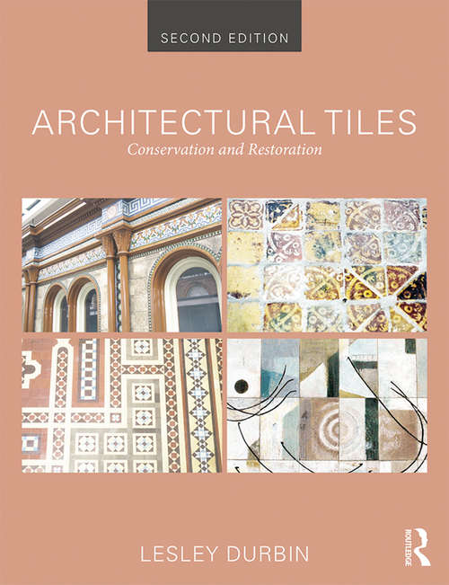 Book cover of Architectural Tiles: Conservation And Restoration : From The Medieval Period To The Twentieth Century (2)