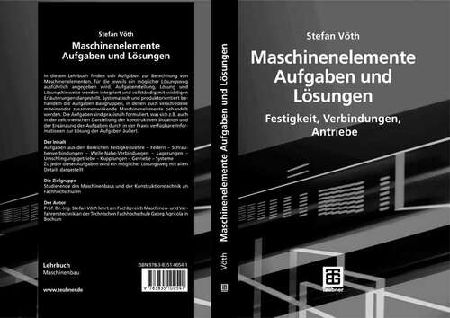 Book cover of Maschinenelemente Aufgaben und Lösungen: Festigkeit, Verbindungen, Antriebe (2007)
