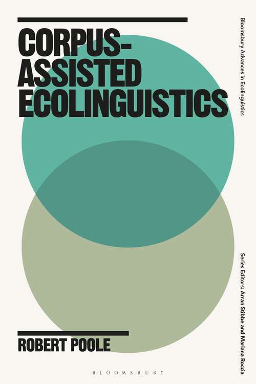 Book cover of Corpus-Assisted Ecolinguistics (Bloomsbury Advances in Ecolinguistics)