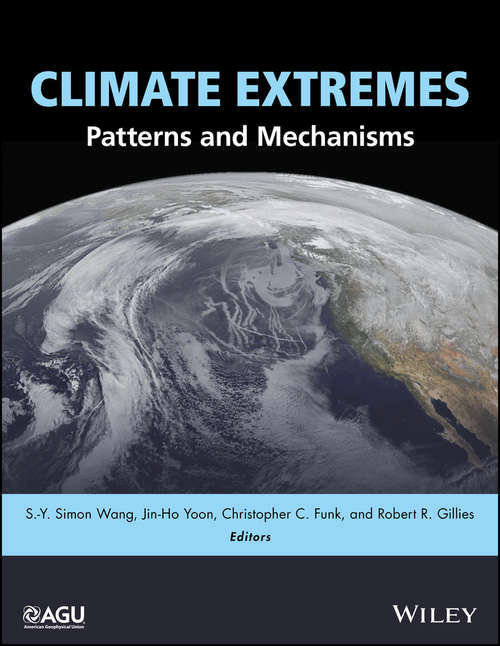 Book cover of Climate Extremes: Patterns and Mechanisms (Geophysical Monograph Series #226)