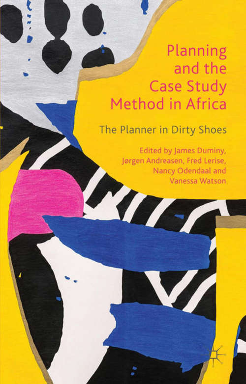 Book cover of Planning and the Case Study Method in Africa: The Planner in Dirty Shoes (2014)