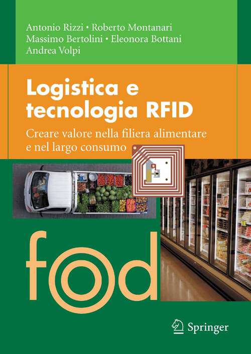 Book cover of Logistica e tecnologia RFID: Creare valore nella filiera alimentare e nel largo consumo (2011) (Food)