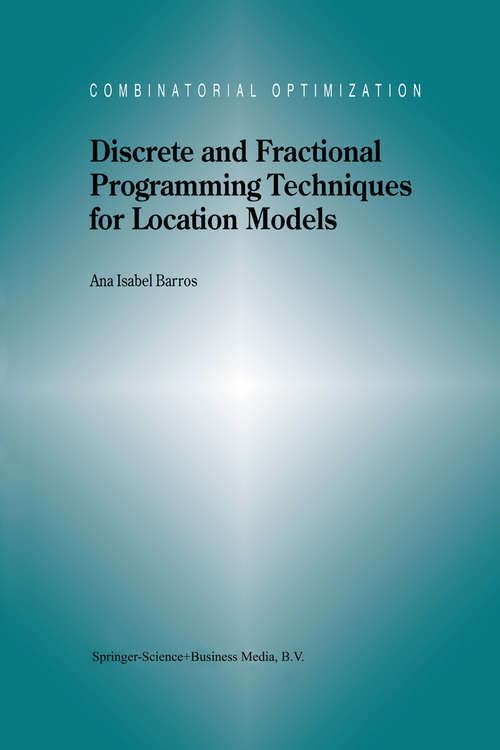 Book cover of Discrete and Fractional Programming Techniques for Location Models (1998) (Combinatorial Optimization #3)