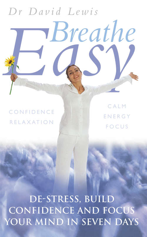 Book cover of Breathe Easy: De-stress, build confidence and focus your mind in seven days