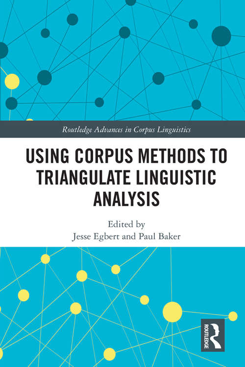 Book cover of Using Corpus Methods to Triangulate Linguistic Analysis (Routledge Advances in Corpus Linguistics)