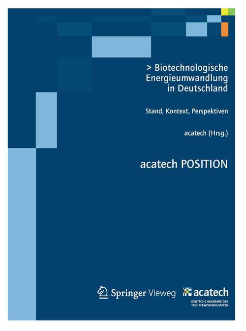 Book cover of Biotechnologische Energieumwandlung in Deutschland: Stand, Kontext, Perspektiven (2012) (acatech POSITION #2)