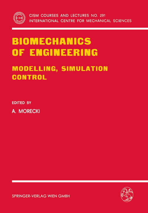 Book cover of Biomechanics of Engineering: Modelling, Simulation, Control (1987) (CISM International Centre for Mechanical Sciences #291)