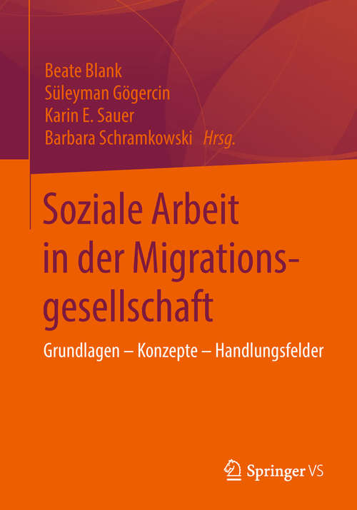 Book cover of Soziale Arbeit in der Migrationsgesellschaft: Grundlagen – Konzepte – Handlungsfelder