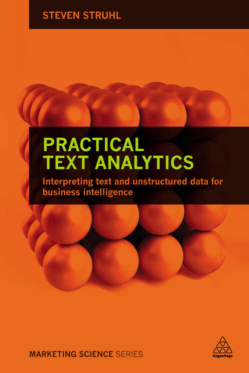 Book cover of Practical Text Analytics: Interpreting Text and Unstructured Data for Business Intelligence (Marketing Science)