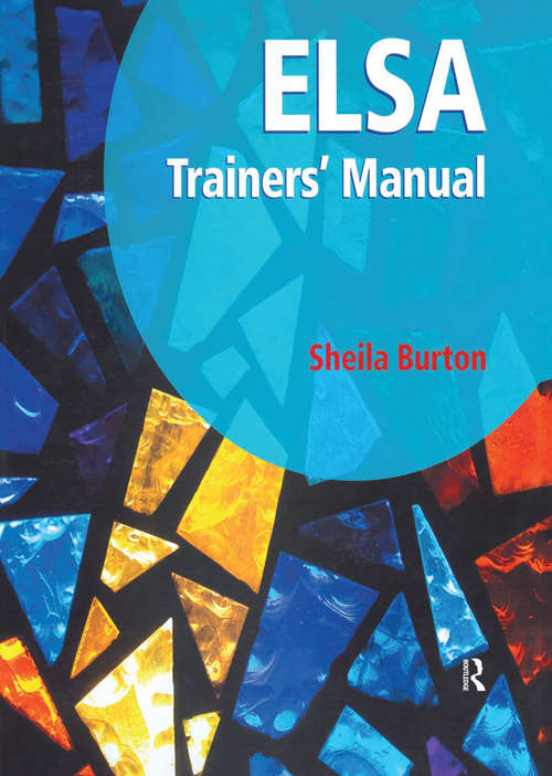 Book cover of ELSA Trainers' Manual: Practical And Comprehensive Training Materials To Support The Emotional Needs Of Pupils