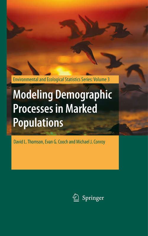 Book cover of Modeling Demographic Processes in Marked Populations (2009) (Environmental and Ecological Statistics #3)