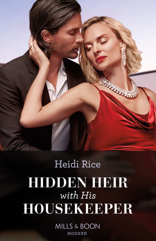 Book cover of Hidden Heir With His Housekeeper: Hidden Heir With His Housekeeper (a Diamond In The Rough) / The Forbidden Bride He Stole / The King She Shouldn't Crave / Untouched Until The Greek's Return (ePub edition) (A Diamond in the Rough #2)