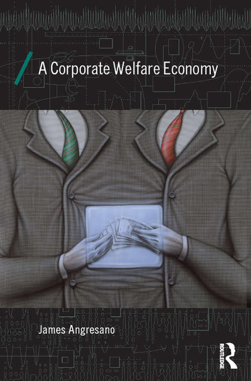 Book cover of A Corporate Welfare Economy (Economics as Social Theory)