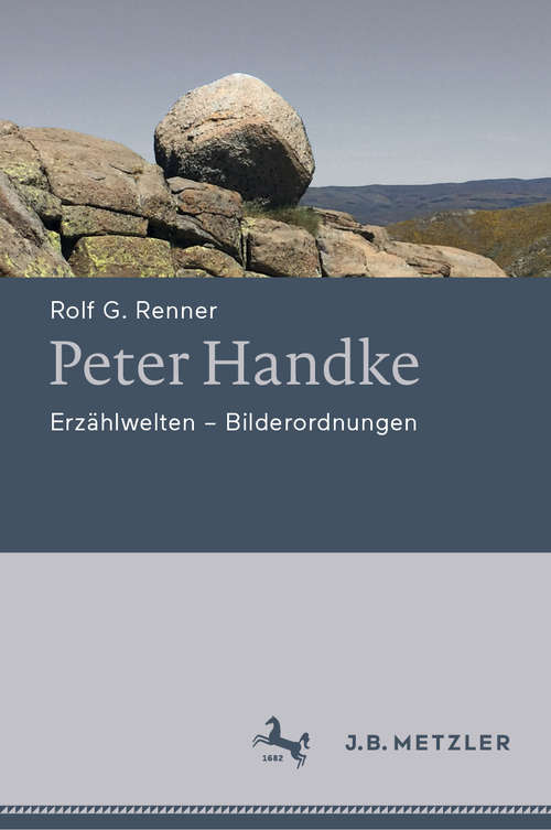 Book cover of Peter Handke: Erzählwelten - Bilderordnungen (1. Aufl. 2020)