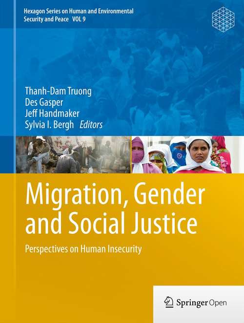 Book cover of Migration, Gender and Social Justice: Perspectives on Human Insecurity (2014) (Hexagon Series on Human and Environmental Security and Peace #9)