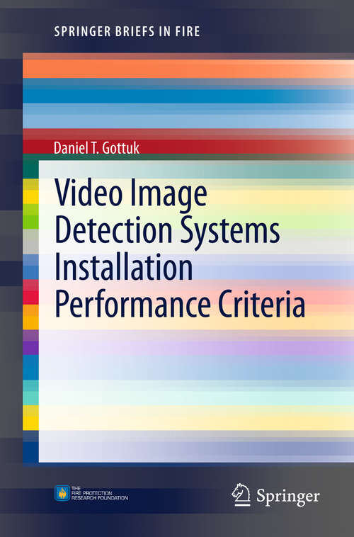 Book cover of Video Image Detection Systems Installation Performance Criteria (2008) (SpringerBriefs in Fire #0)