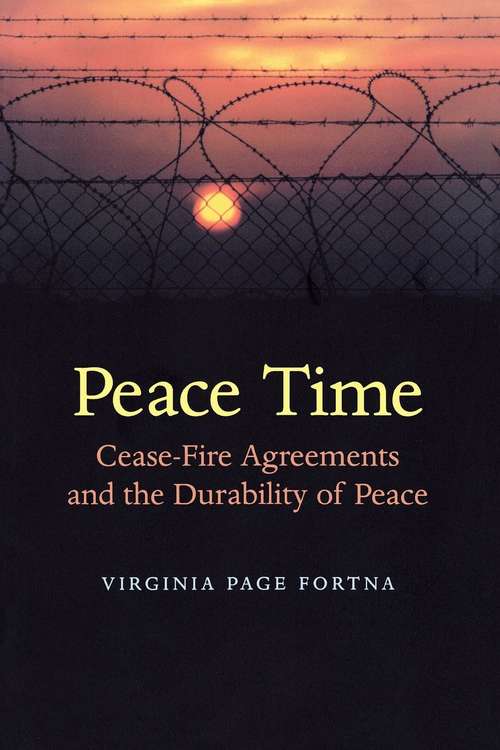 Book cover of Peace Time: Cease-Fire Agreements and the Durability of Peace