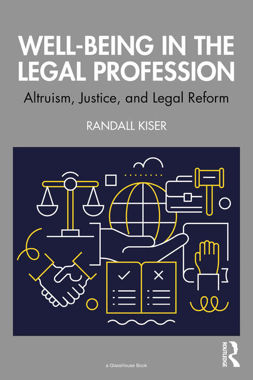 Book cover of Well-Being in the Legal Profession: Altruism, Justice, and Legal Reform