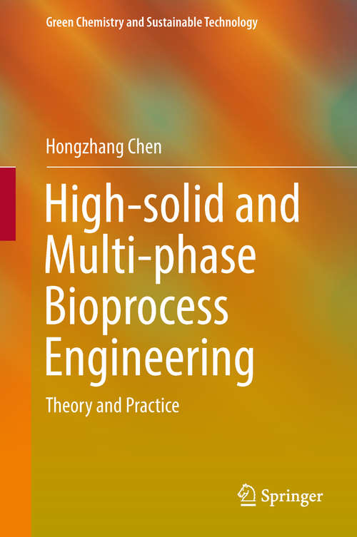 Book cover of High-solid and Multi-phase Bioprocess Engineering: Theory and Practice (Green Chemistry and Sustainable Technology)