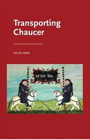 Book cover of Transporting Chaucer (Manchester Medieval Literature and Culture)