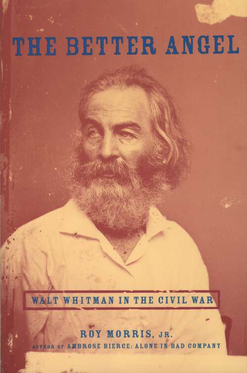 Book cover of The Better Angel: Walt Whitman in the Civil War