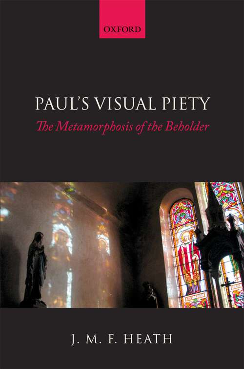 Book cover of Paul's Visual Piety: The Metamorphosis Of The Beholder