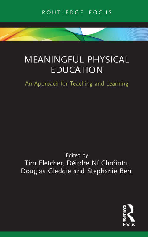Book cover of Meaningful Physical Education: An Approach for Teaching and Learning (Routledge Focus on Sport Pedagogy)
