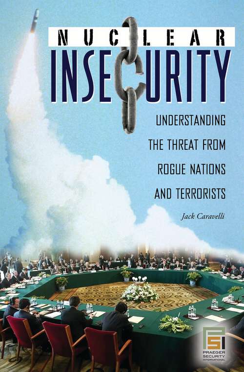 Book cover of Nuclear Insecurity: Understanding the Threat from Rogue Nations and Terrorists (Praeger Security International)