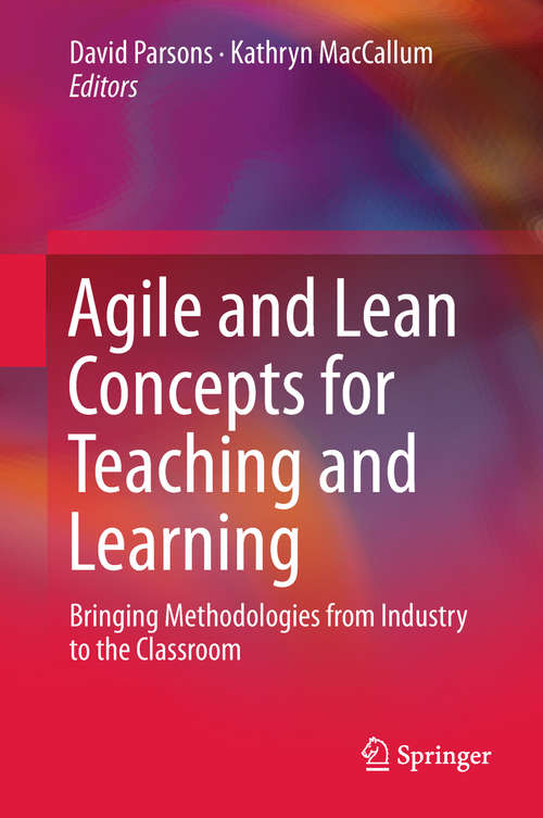 Book cover of Agile and Lean Concepts for Teaching and Learning: Bringing Methodologies from Industry to the Classroom (1st ed. 2019)