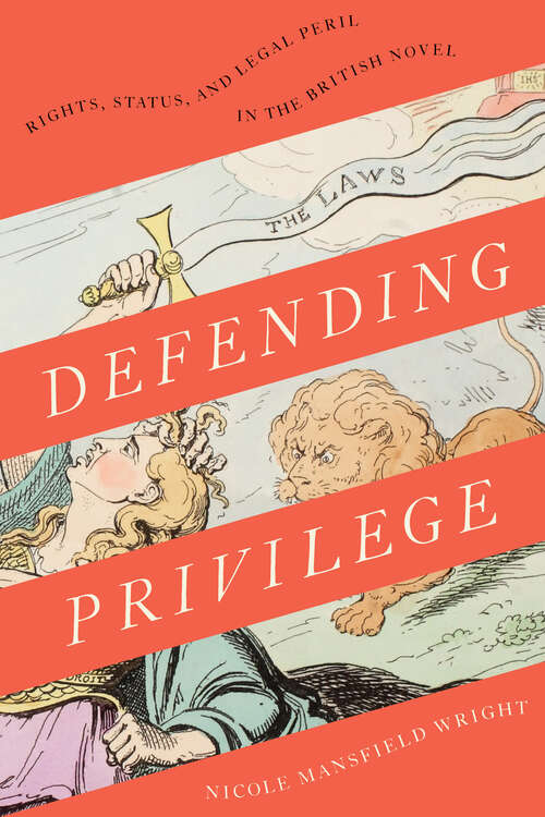 Book cover of Defending Privilege: Rights, Status, and Legal Peril in the British Novel (PDF)