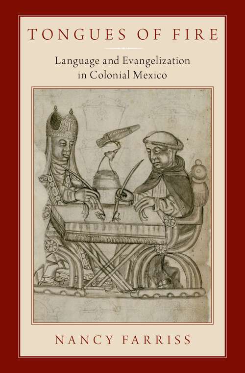 Book cover of Tongues of Fire: Language and Evangelization in Colonial Mexico