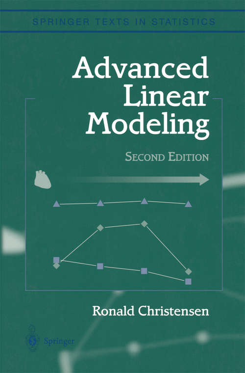 Book cover of Advanced Linear Modeling: Multivariate, Time Series, and Spatial Data; Nonparametric Regression and Response Surface Maximization (2nd ed. 2001) (Springer Texts in Statistics)