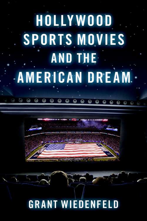 Book cover of Hollywood Sports Movies and the American Dream