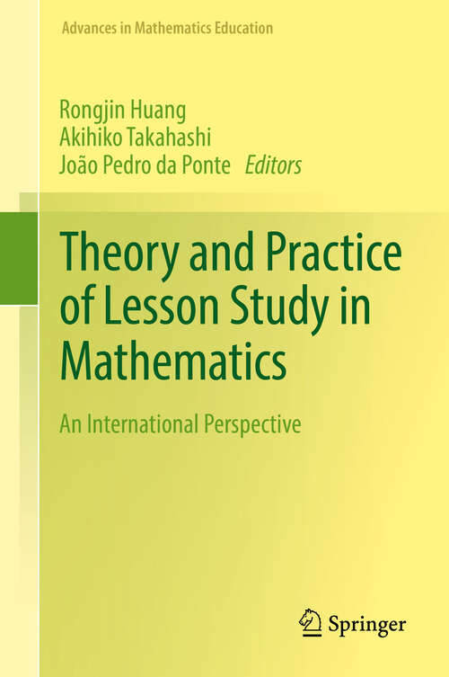 Book cover of Theory and Practice of Lesson Study in Mathematics: An International Perspective (2019) (Advances in Mathematics Education)