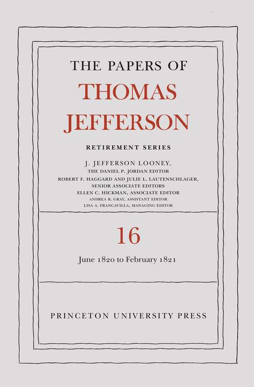 Book cover of The Papers of Thomas Jefferson: Retirement Series, Volume 16: 1 June 1820 to 28 February 1821 (Papers of Thomas Jefferson: Retirement Series #16)